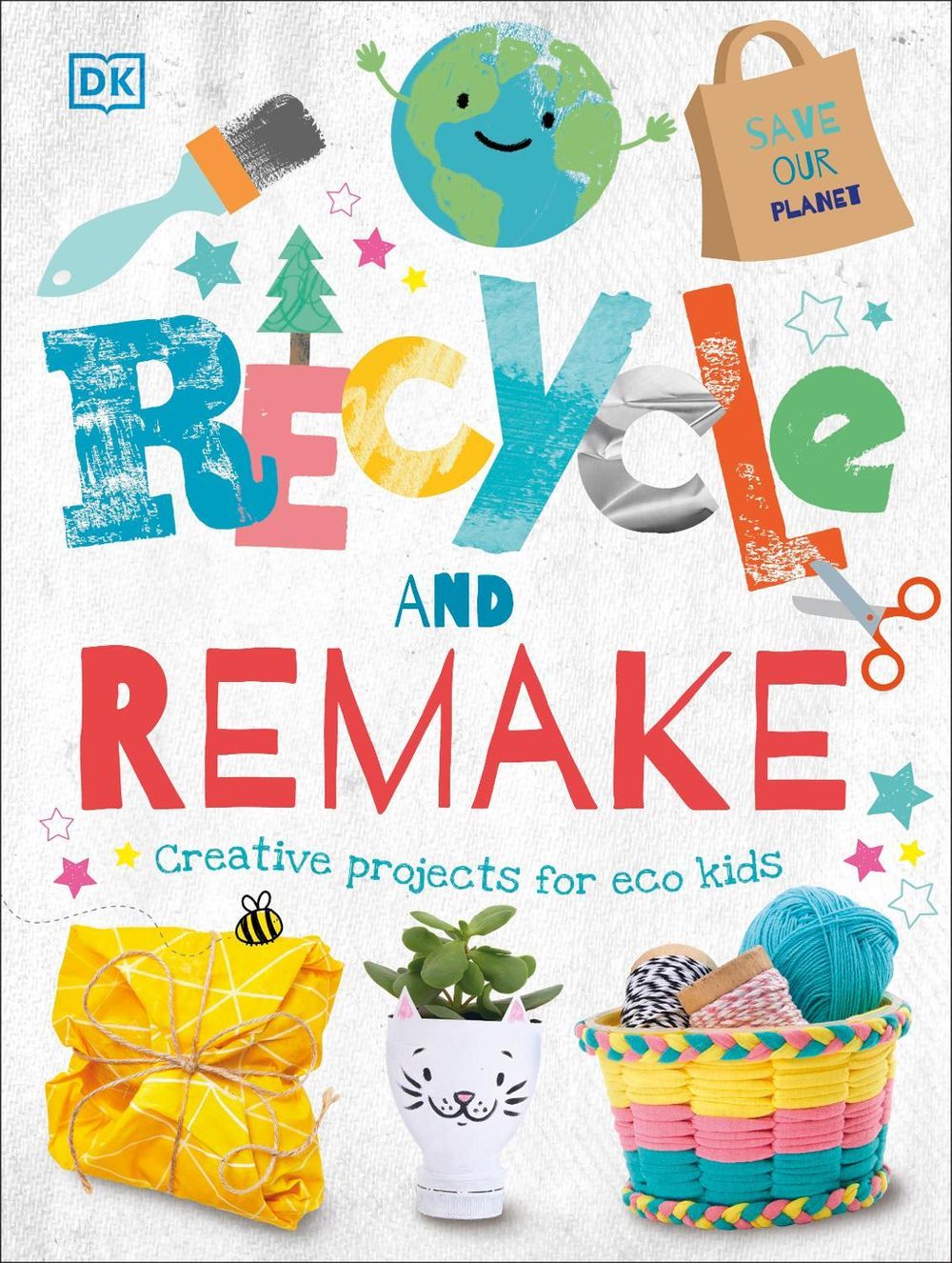 Recycle and Remake by DK - ISBN: 9780241395813