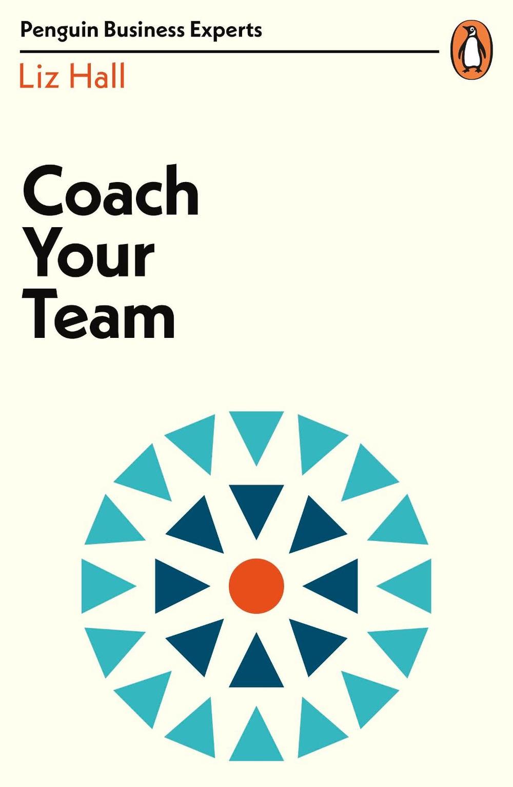 Coach Your Team by Liz Hall - ISBN: 9780241396452