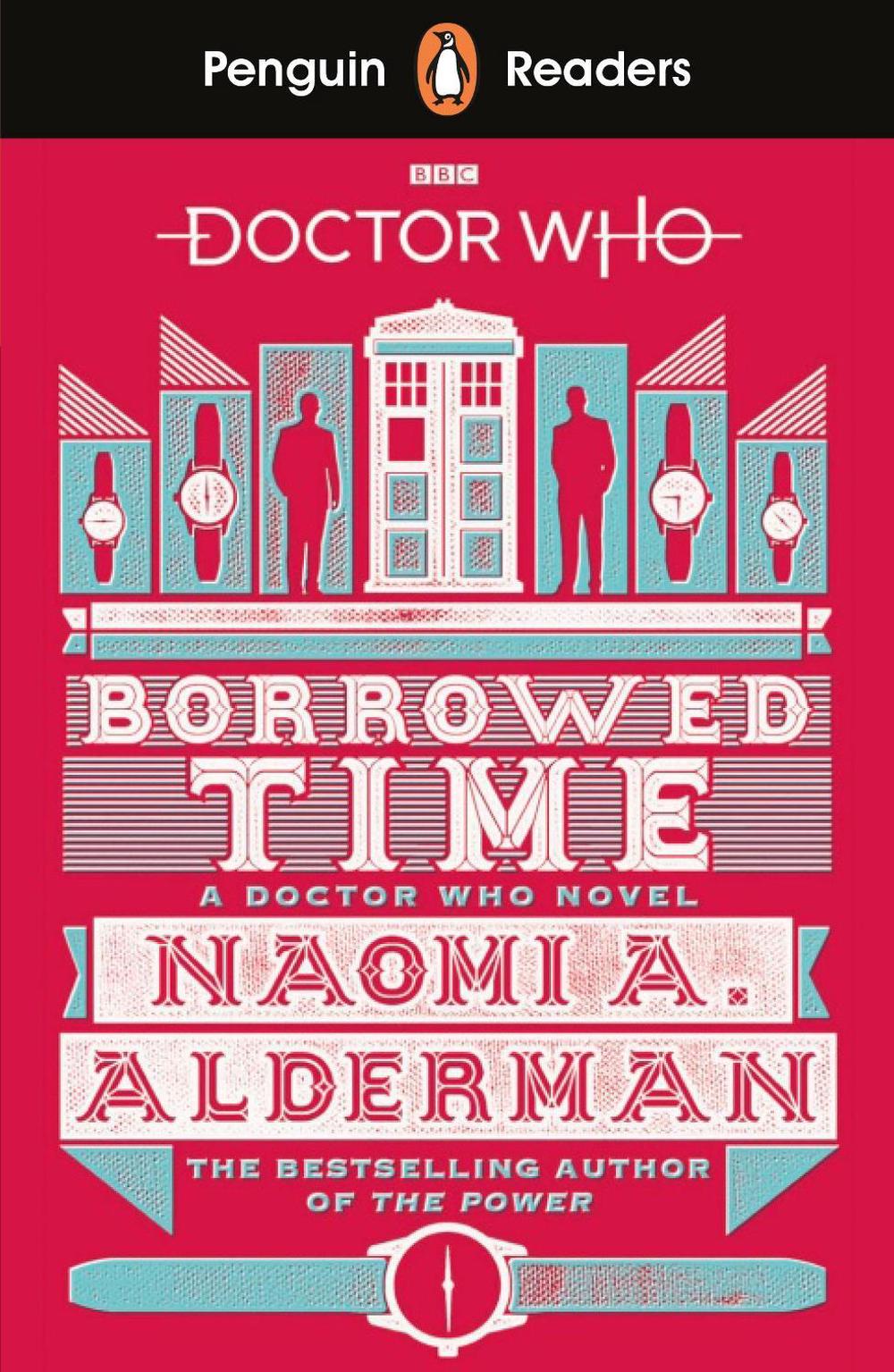 Penguin Readers Level 5: Doctor Who: Borrowed Time (ELT Graded Reader) by Naomi Alderman - ISBN: 9780241397886