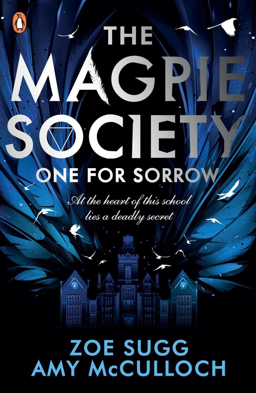 The Magpie Society: One for Sorrow by Zoe Sugg and Amy McCulloch - ISBN: 9780241402351