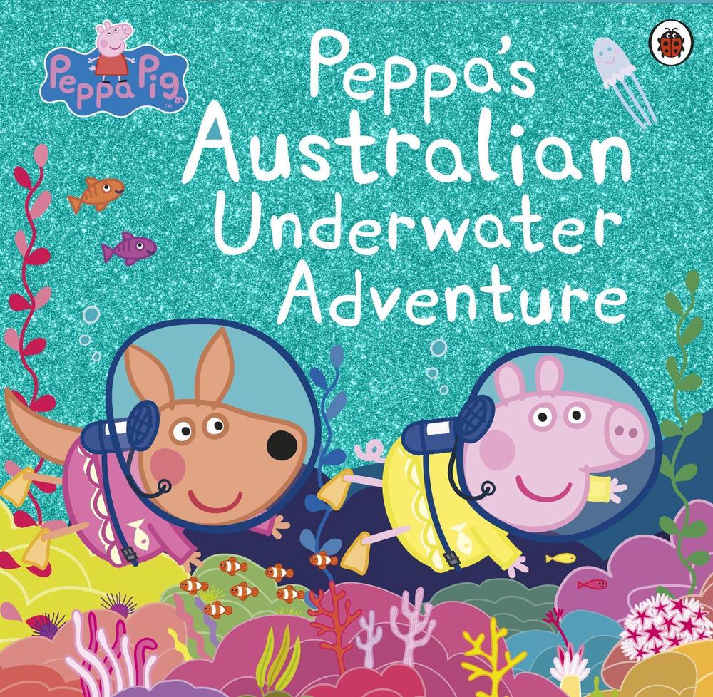 Peppa Pig Peppa's Australian Underwater Adventure by Peppa Pig