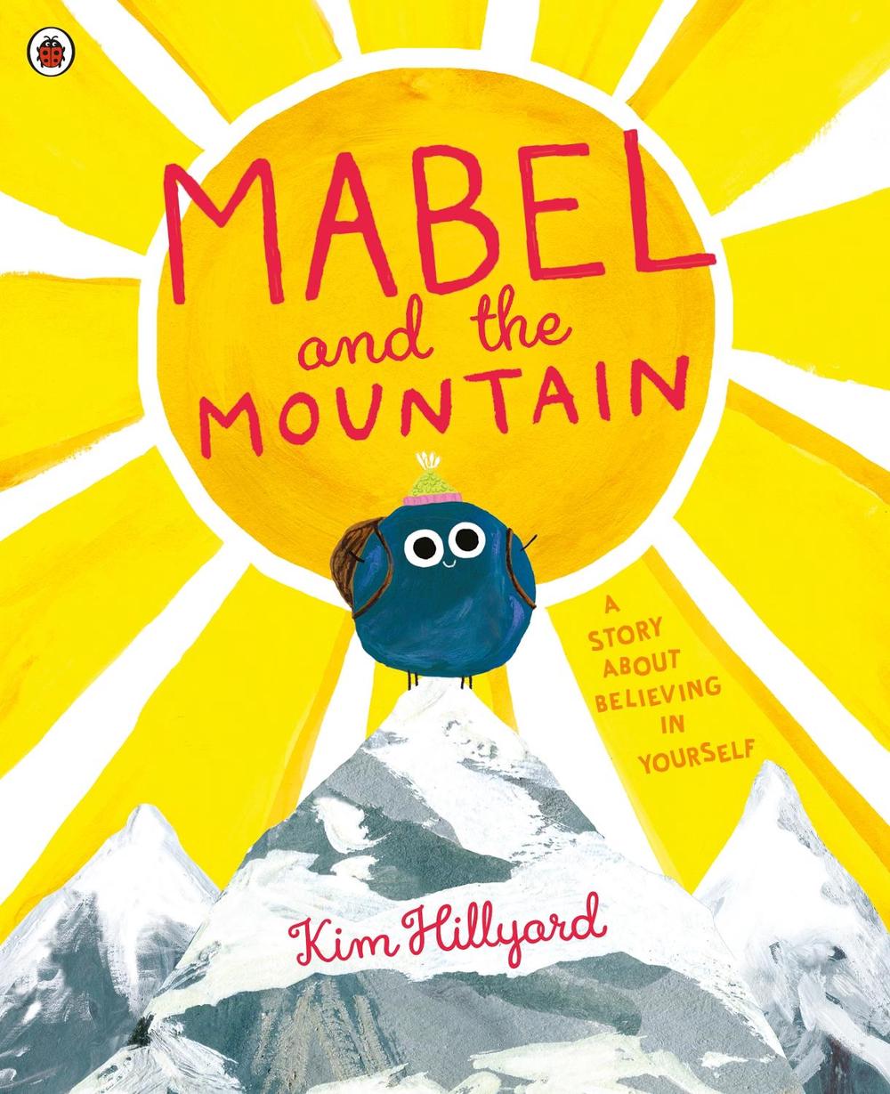 Mabel and the Mountain by Kim Hillyard - ISBN: 9780241407929