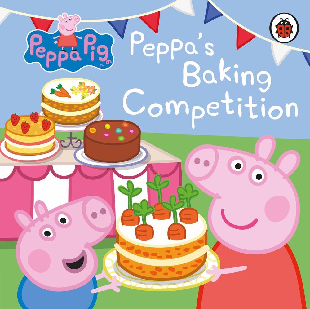 Peppa Pig: Peppa's Baking Competition by Peppa Pig - ISBN: 9780241412053