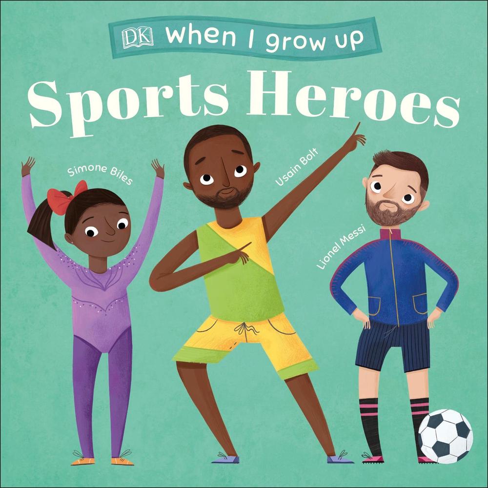 When I Grow Up - Sports Heroes by DK - ISBN: 9780241412688