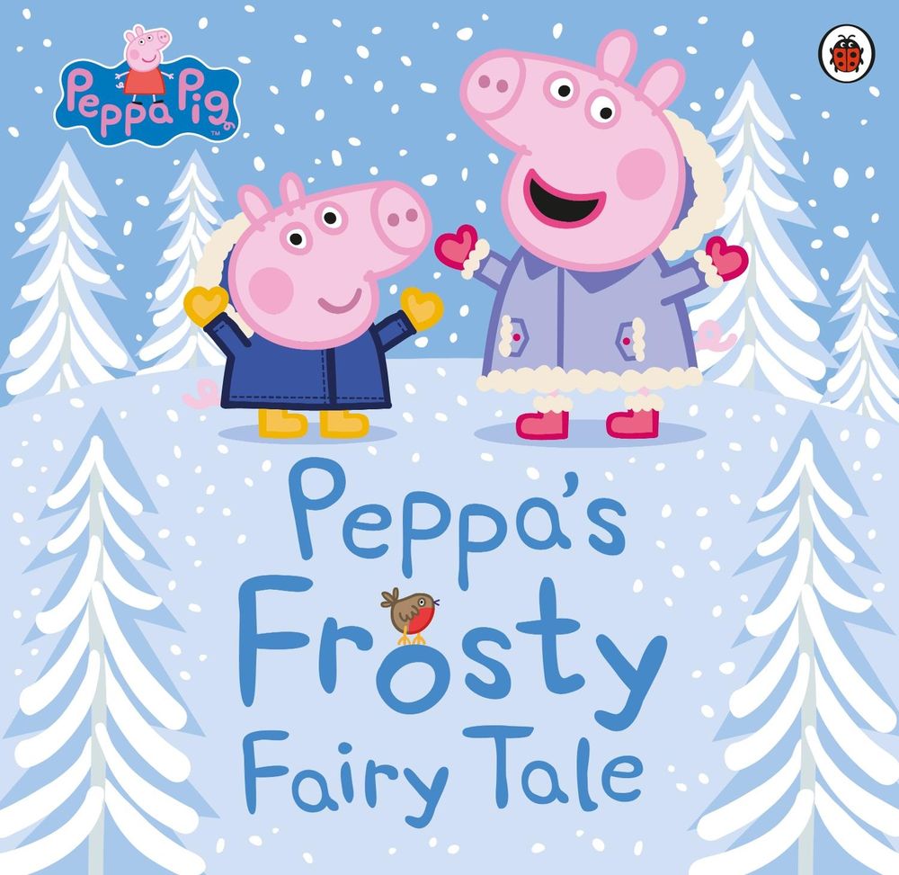 Peppa Pig: Peppa's Frosty Fairy Tale by Peppa Pig - ISBN: 9780241417669