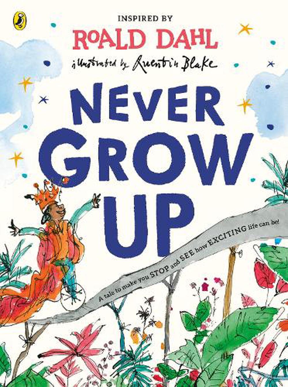 Never Grow Up by Roald Dahl, Paperback, 9780241419427