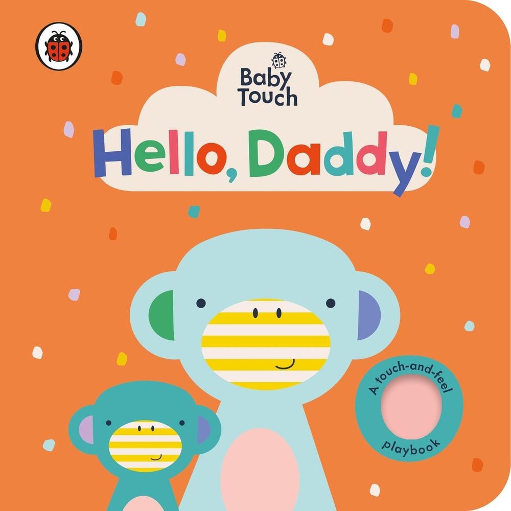 Baby Touch: Hello, Daddy! by Ladybird - ISBN: 9780241422328