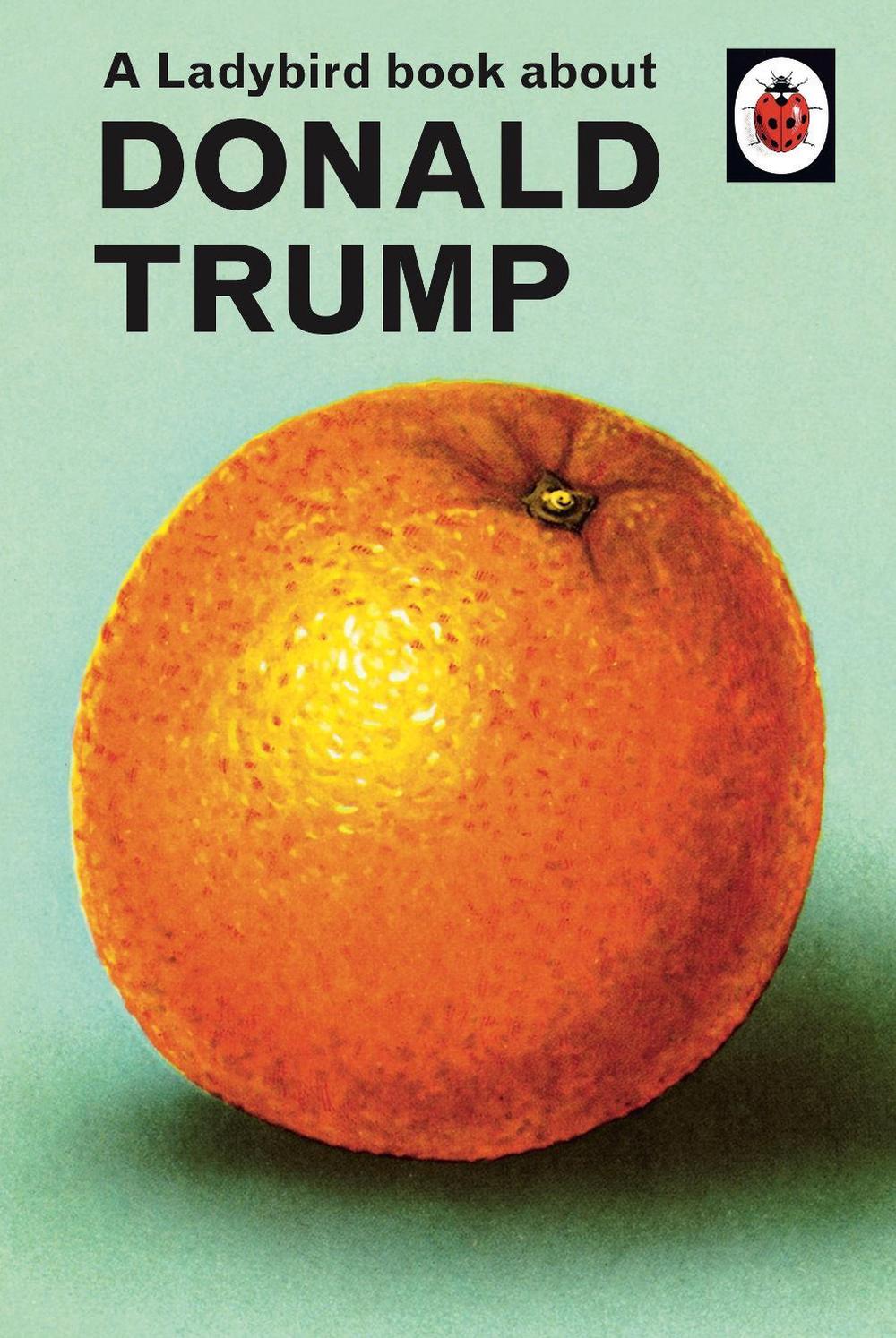 A Ladybird Book About Donald Trump, 9780241422724