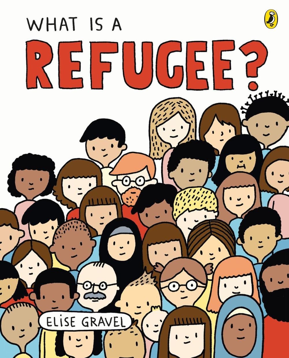 What Is A Refugee? by Elise Gravel - ISBN: 9780241423233