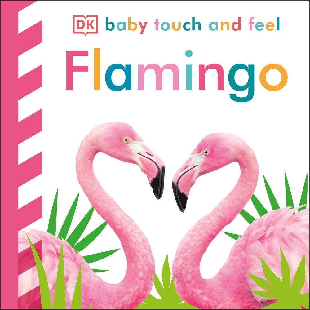 Baby Touch and Feel Flamingo by DK - ISBN: 9780241427149