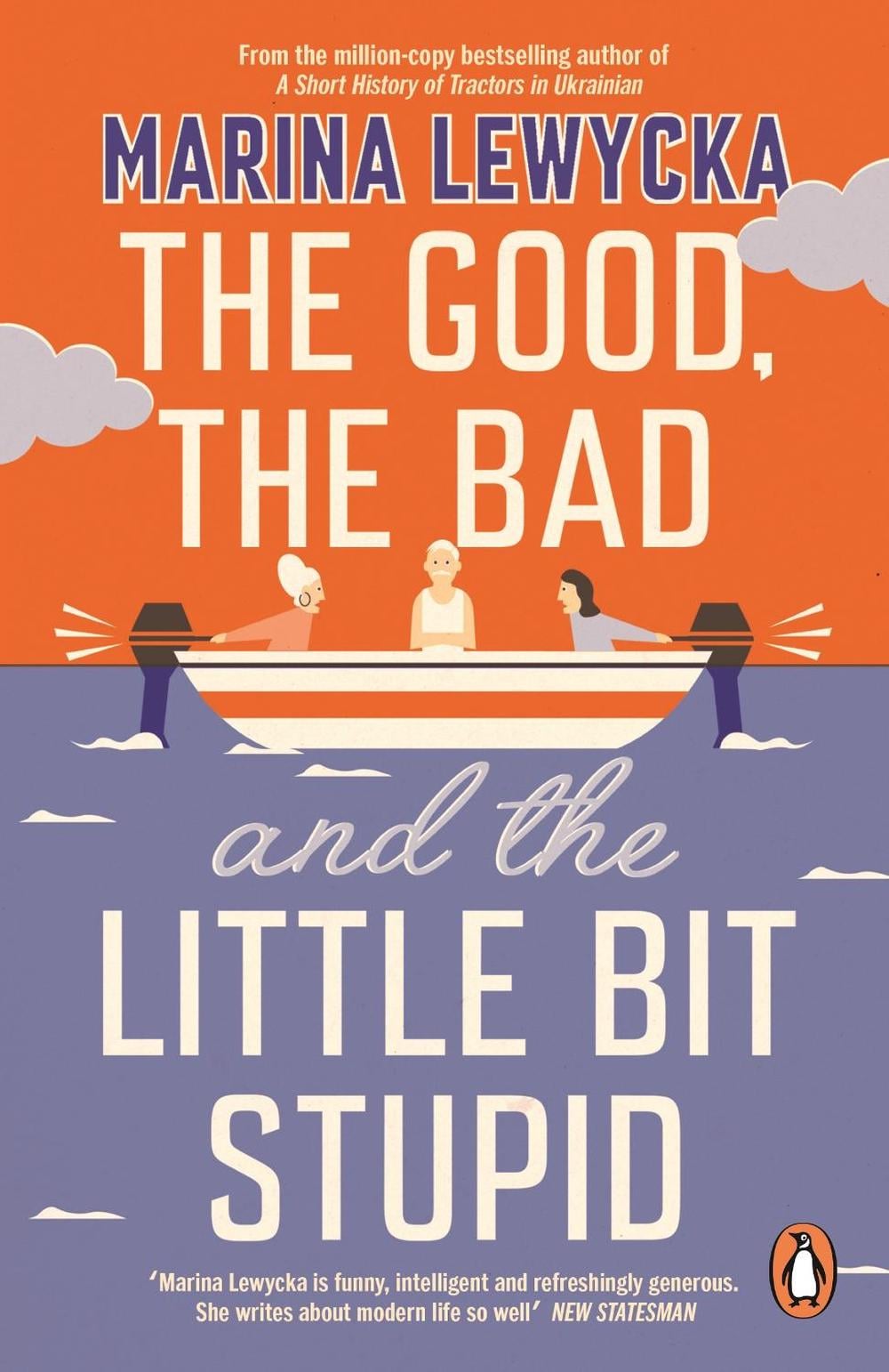 The Good, the Bad and the Little Bit Stupid by Marina Lewycka - ISBN: 9780241430323