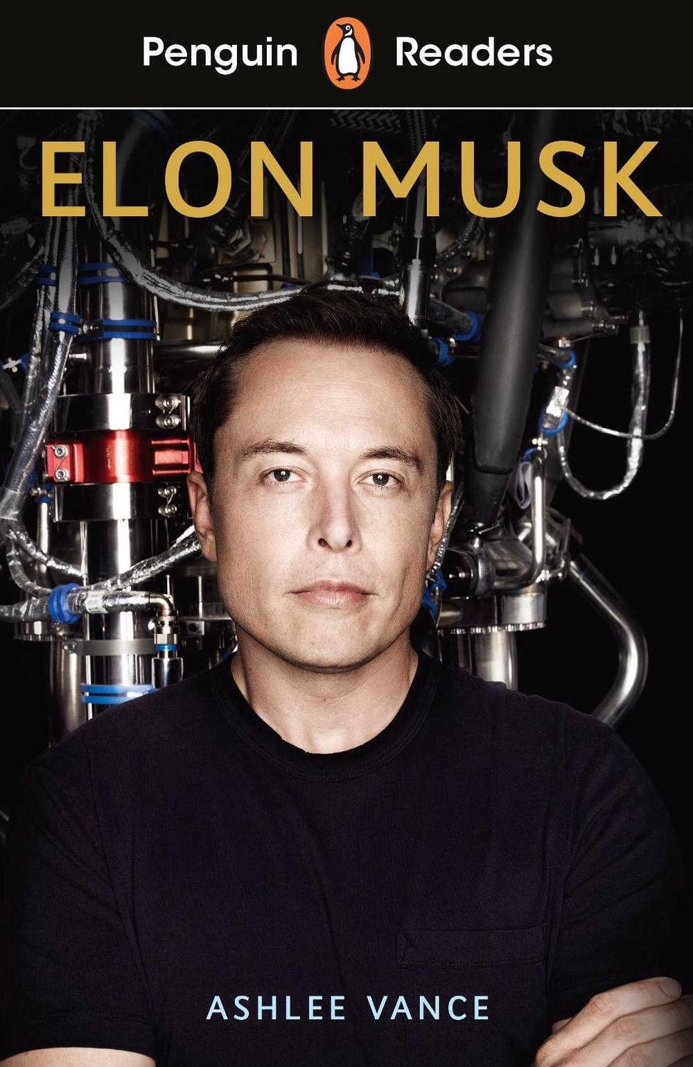 Penguin Readers Level 3: Elon Musk (ELT Graded Reader) by Ashlee Vance - ISBN: 9780241430903