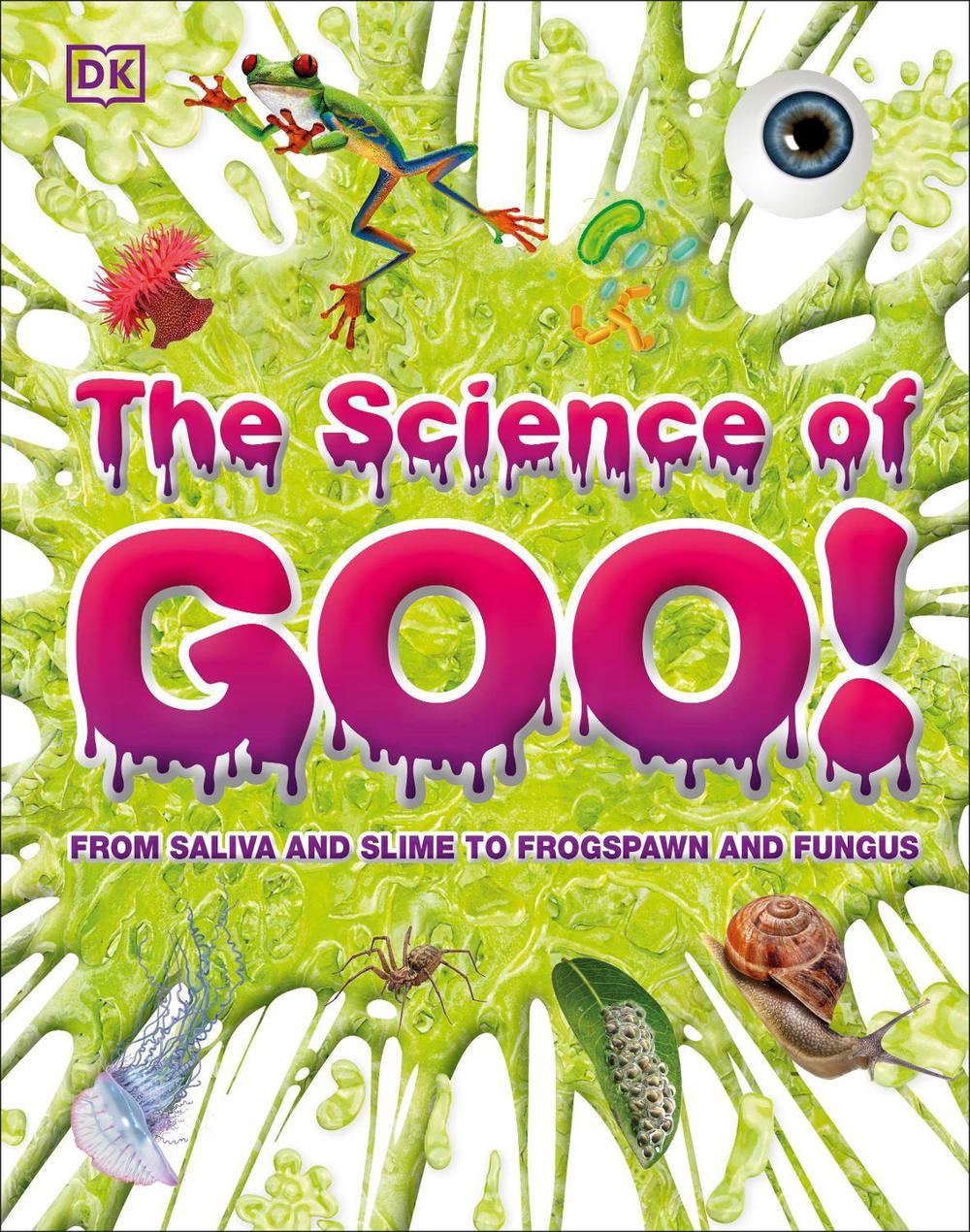 The Science of Goo! by DK - ISBN: 9780241432303