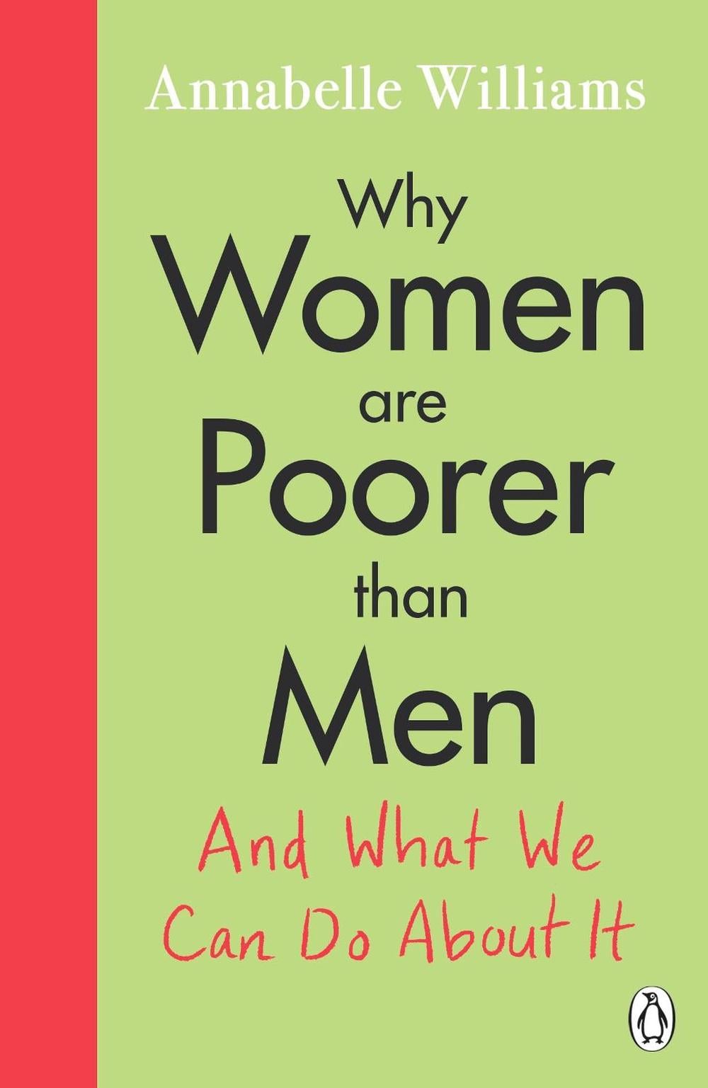 Why Women Are Poorer Than Men and What We Can Do About It by Annabelle Williams - ISBN: 9780241433171