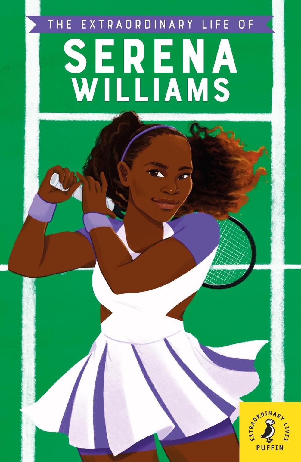 The Extraordinary Life of Serena Williams by Shelina Janmohamed - ISBN: 9780241433935