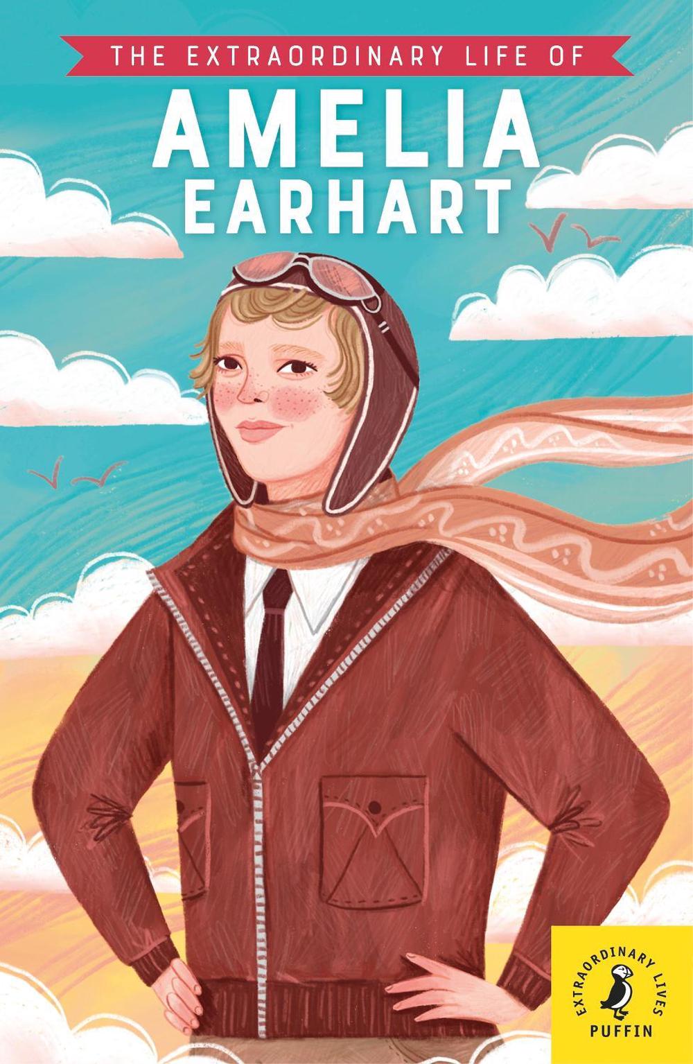 The Extraordinary Life of Amelia Earhart by Dr Sheila Kanani - ISBN: 9780241434109