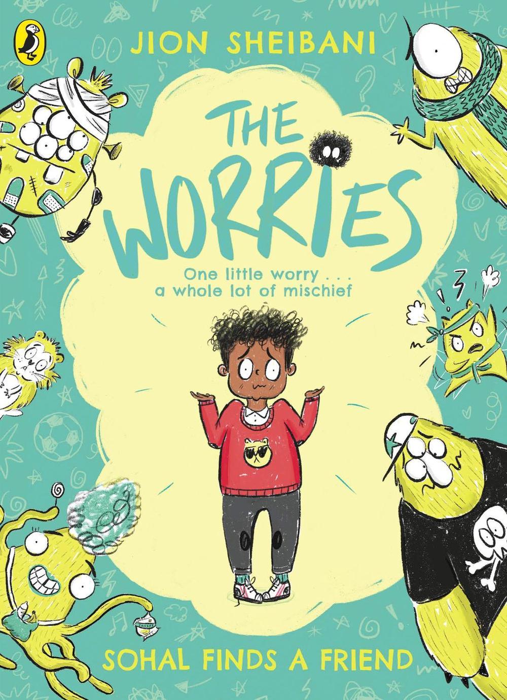 The Worries: Sohal Finds a Friend by Jion Sheibani - ISBN: 9780241438619