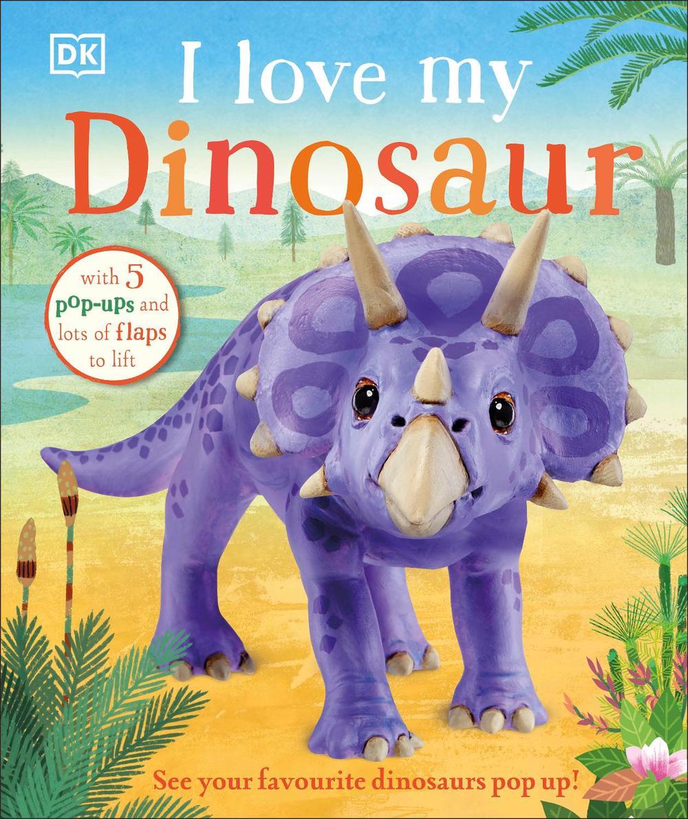 I Love My Dinosaur by DK - ISBN: 9780241439388