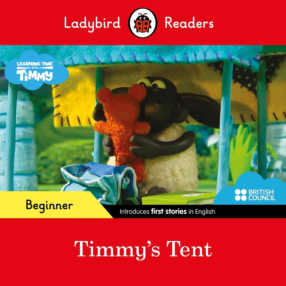 Ladybird Readers Beginner Level - Timmy Time - Timmy's Tent (ELT Graded Reader) by Ladybird - ISBN: 9780241440070