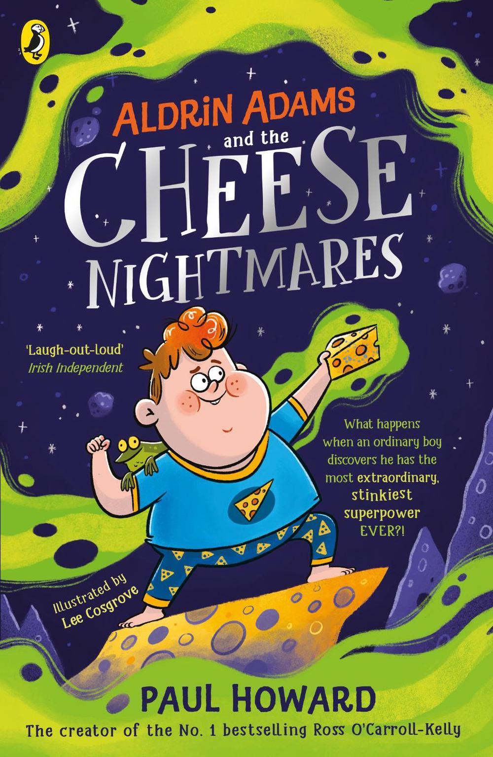 Aldrin Adams and the Cheese Nightmares by Paul Howard - ISBN: 9780241441657