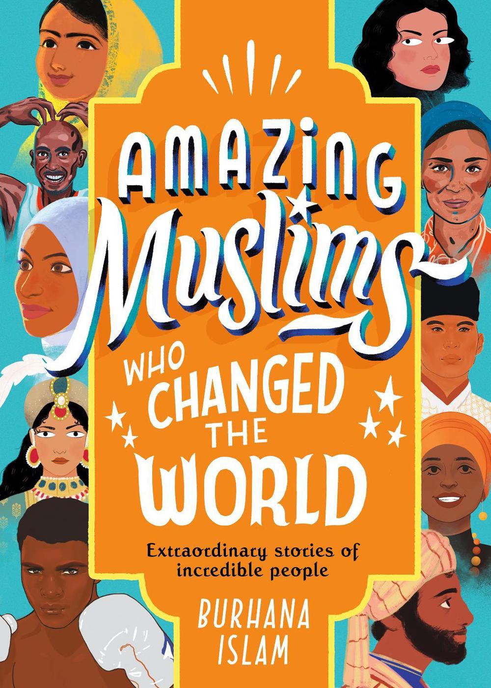 Amazing Muslims Who Changed the World by Burhana Islam - ISBN: 9780241441800