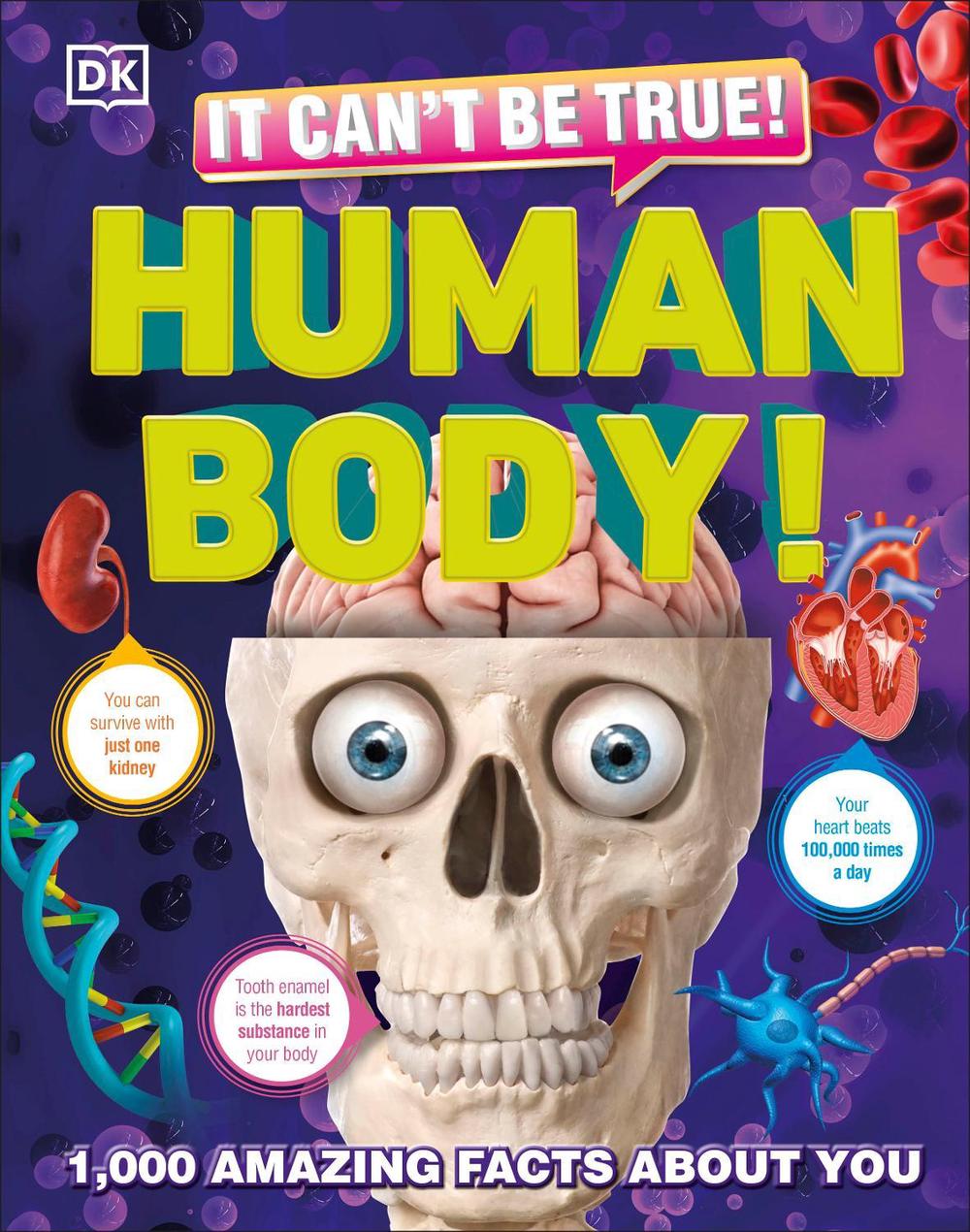 It Can't Be True! Human Body! by DK - ISBN: 9780241446645