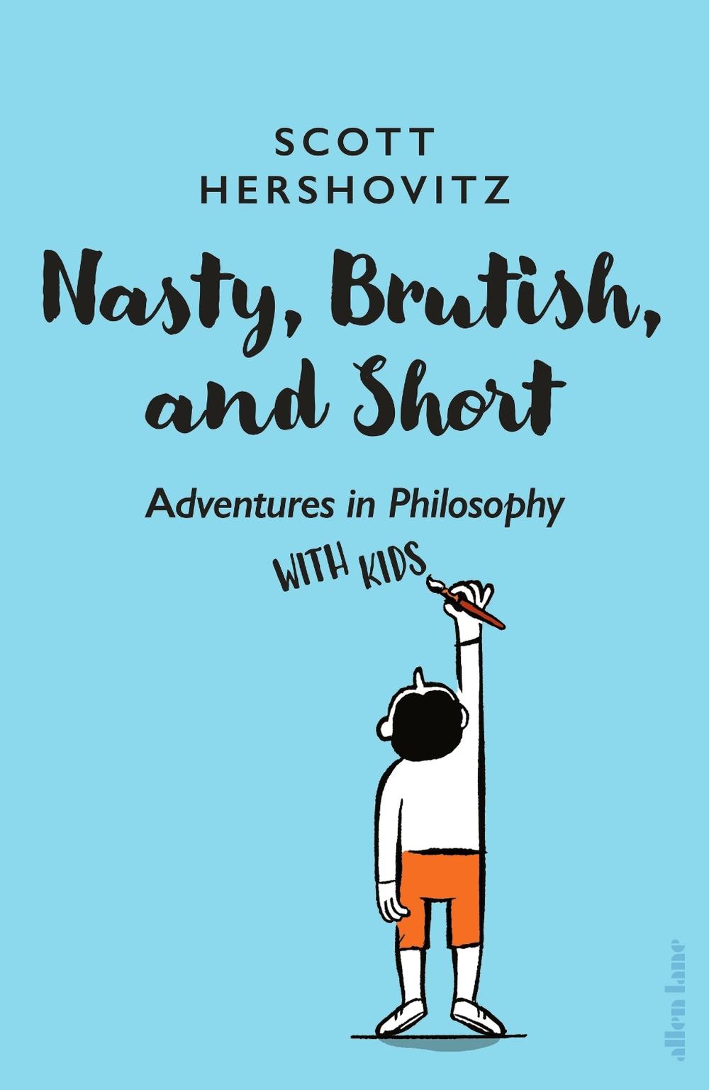 Nasty, Brutish, and Short by Scott Hershovitz - ISBN: 9780241448793