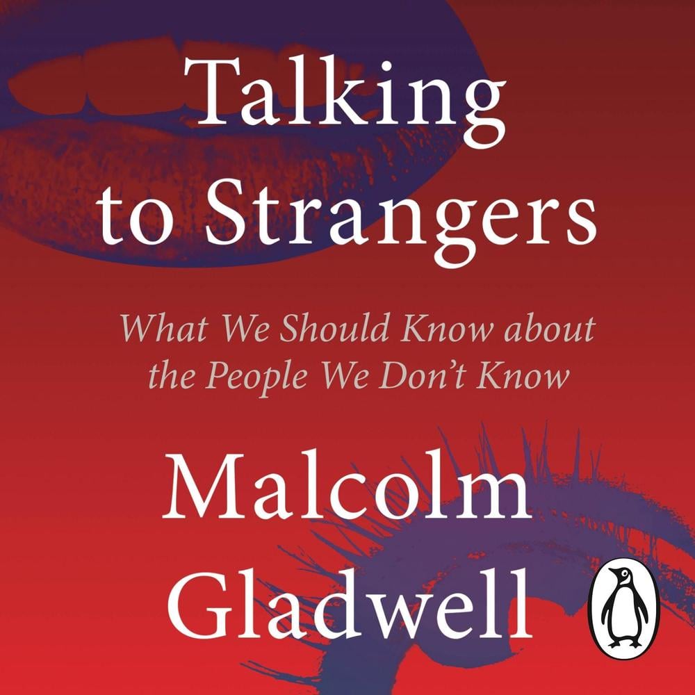 Talking to Strangers by Malcolm Gladwell - ISBN: 9780241449509