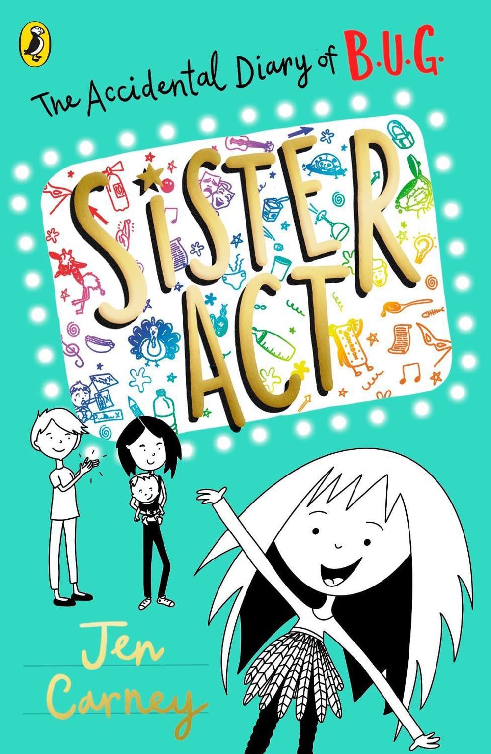 The Accidental Diary of B.U.G.: Sister Act by Jen Carney - ISBN: 9780241455494