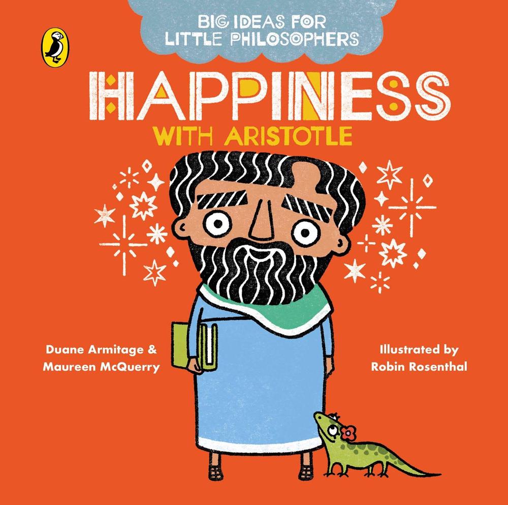Big Ideas for Little Philosophers: Happiness with Aristotle by Duane Armitage - ISBN: 9780241456507