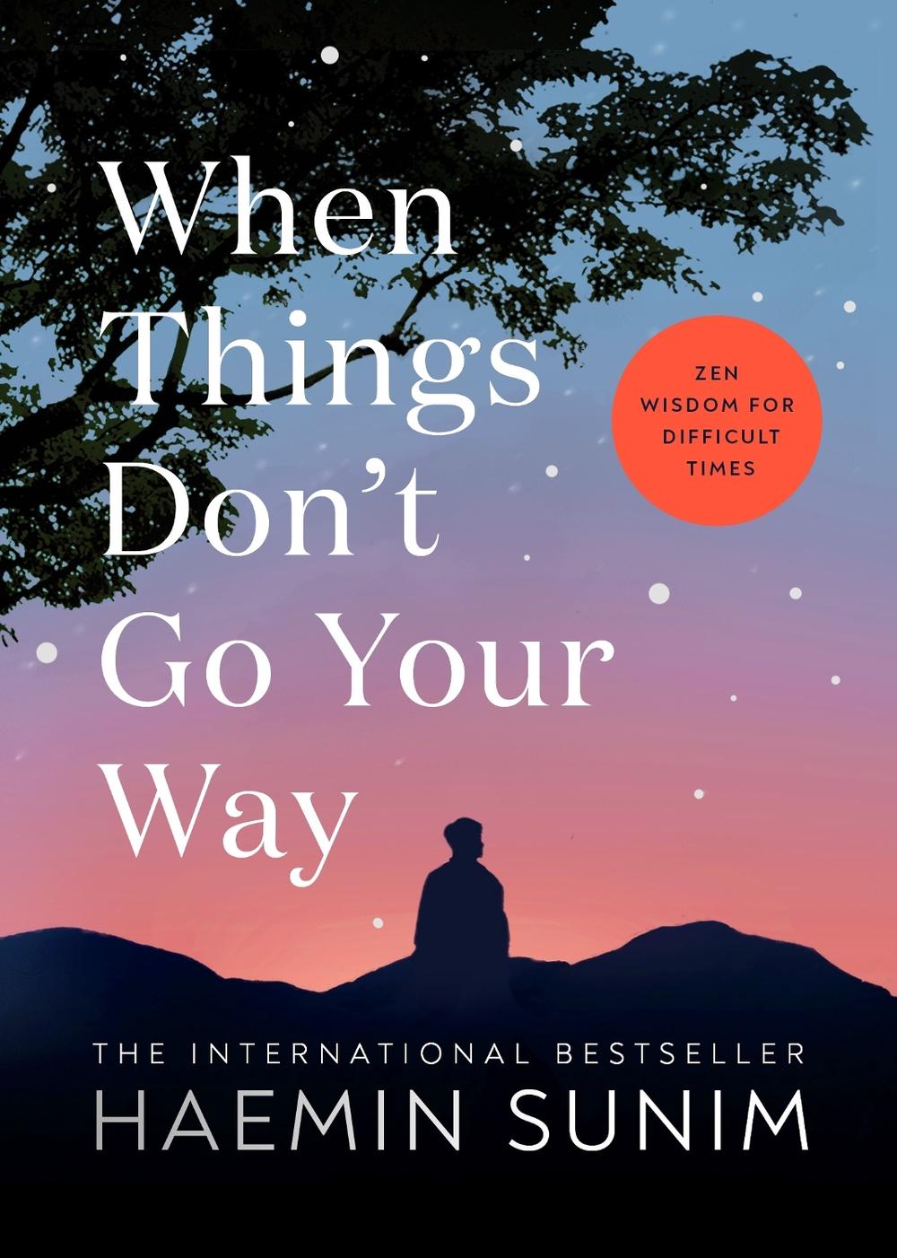 When Things Don’t Go Your Way: Zen Wisdom for Difficult Times, 9780241457290
