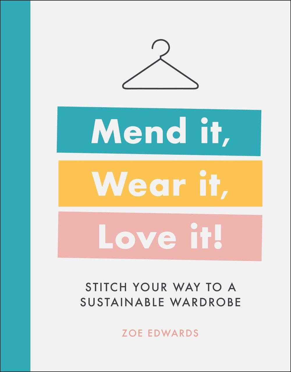 Mend it, Wear it, Love it! by Zoe Edwards - ISBN: 9780241458587