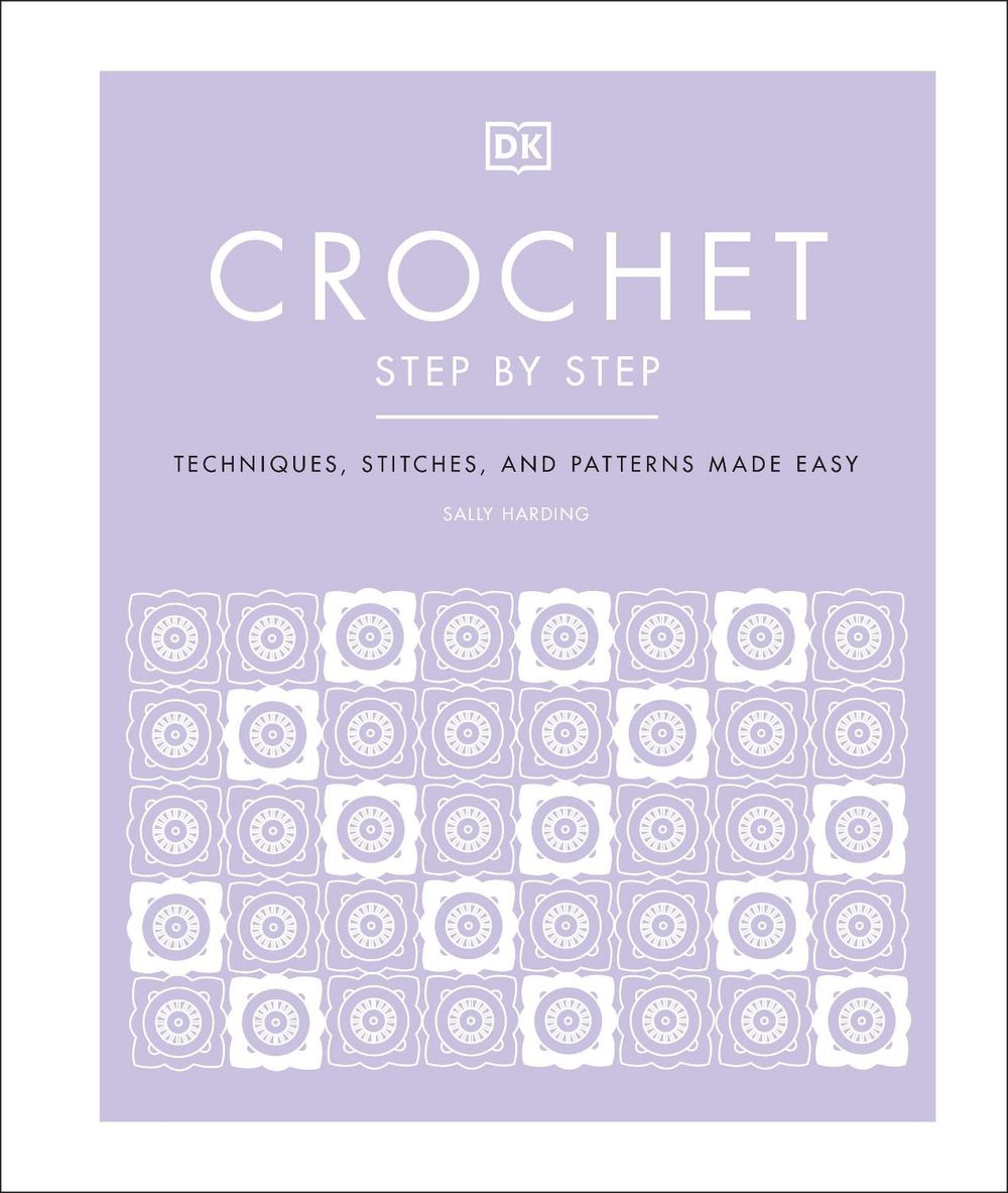 Crochet Step by Step by Sally Harding - ISBN: 9780241459553