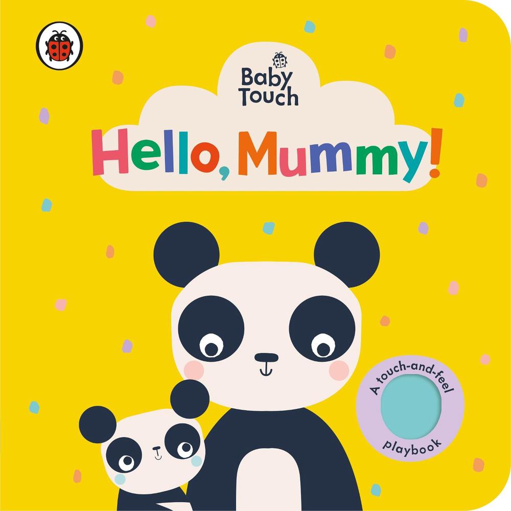 Baby Touch: Hello, Mummy! by Ladybird - ISBN: 9780241463154
