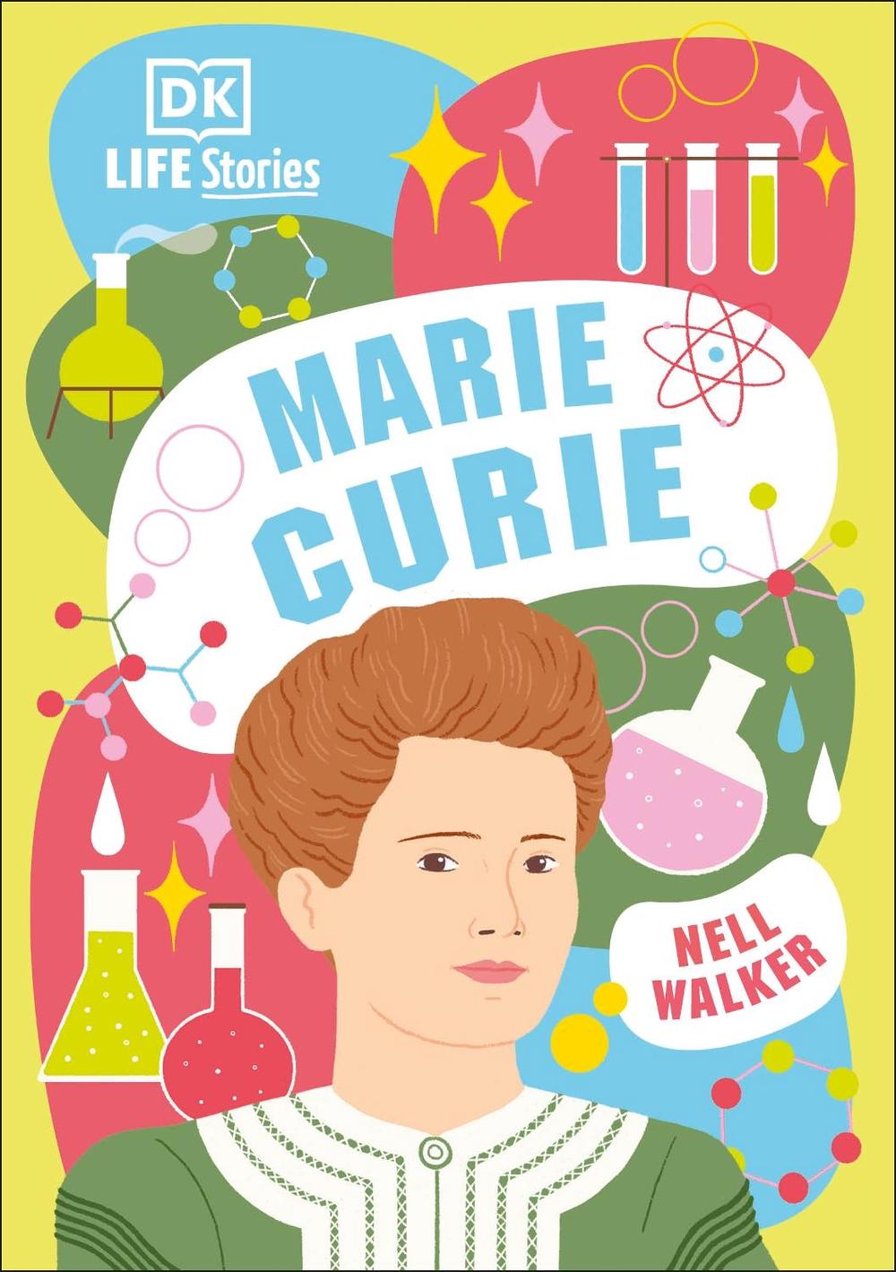 DK Life Stories Marie Curie by Nell Walker - ISBN: 9780241467497