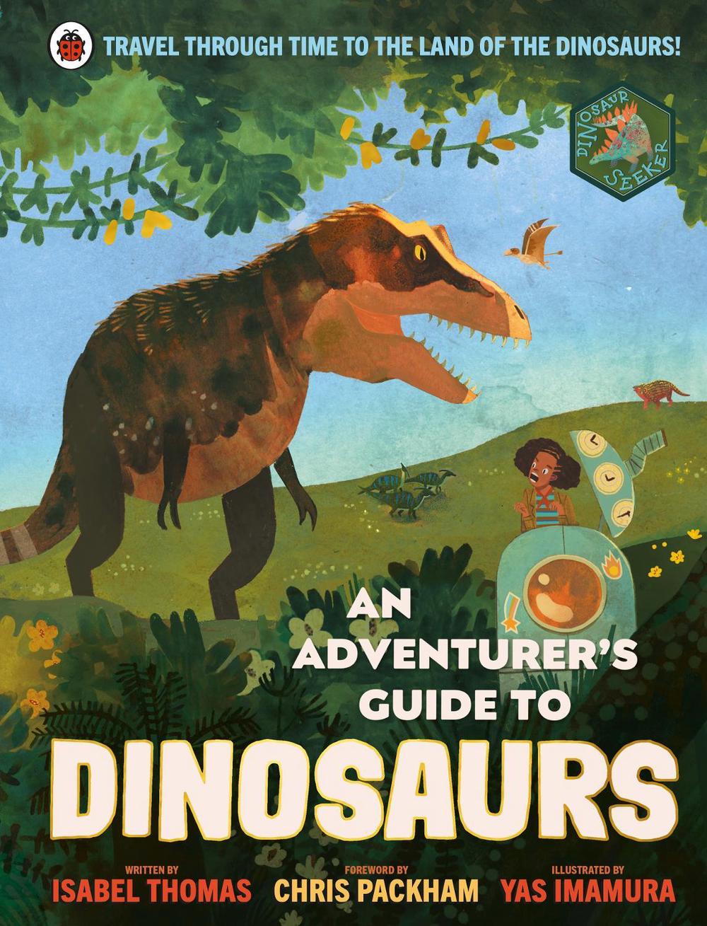 An Adventurer's Guide to Dinosaurs by Isabel Thomas - ISBN: 9780241471890