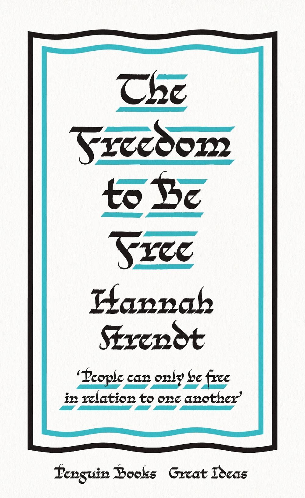 The Freedom to Be Free by Hannah Arendt - ISBN: 9780241472880