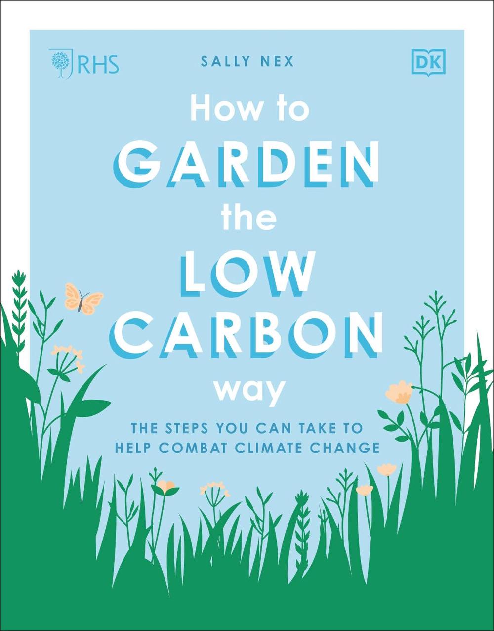 RHS How to Garden the Low-carbon Way, 9780241472972