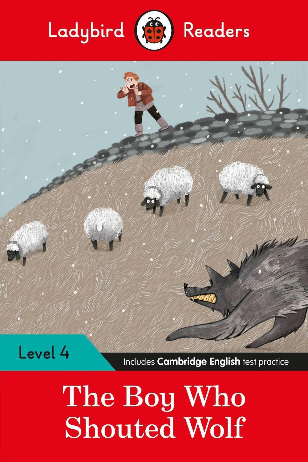 Ladybird Readers Level 4 - The Boy Who Shouted Wolf (ELT Graded Reader) by Ladybird - ISBN: 9780241475553