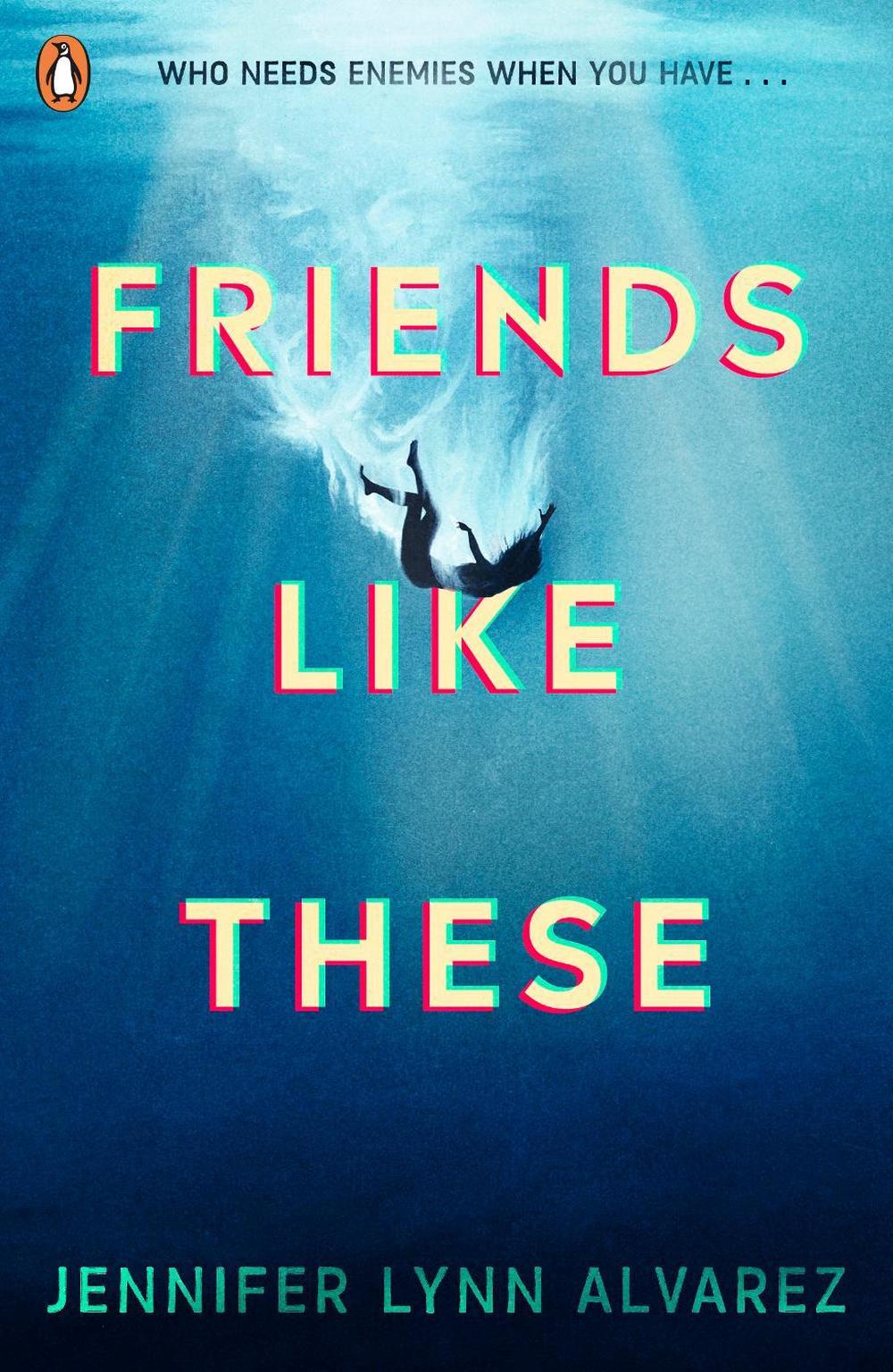 Friends Like These by Jennifer Lynn Alvarez - ISBN: 9780241476130