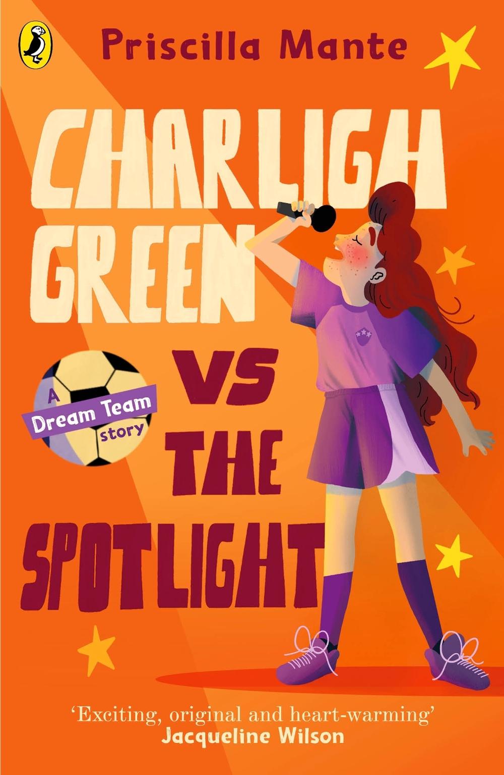 The Dream Team: Charligh Green vs. The Spotlight by Priscilla Mante - ISBN: 9780241482032