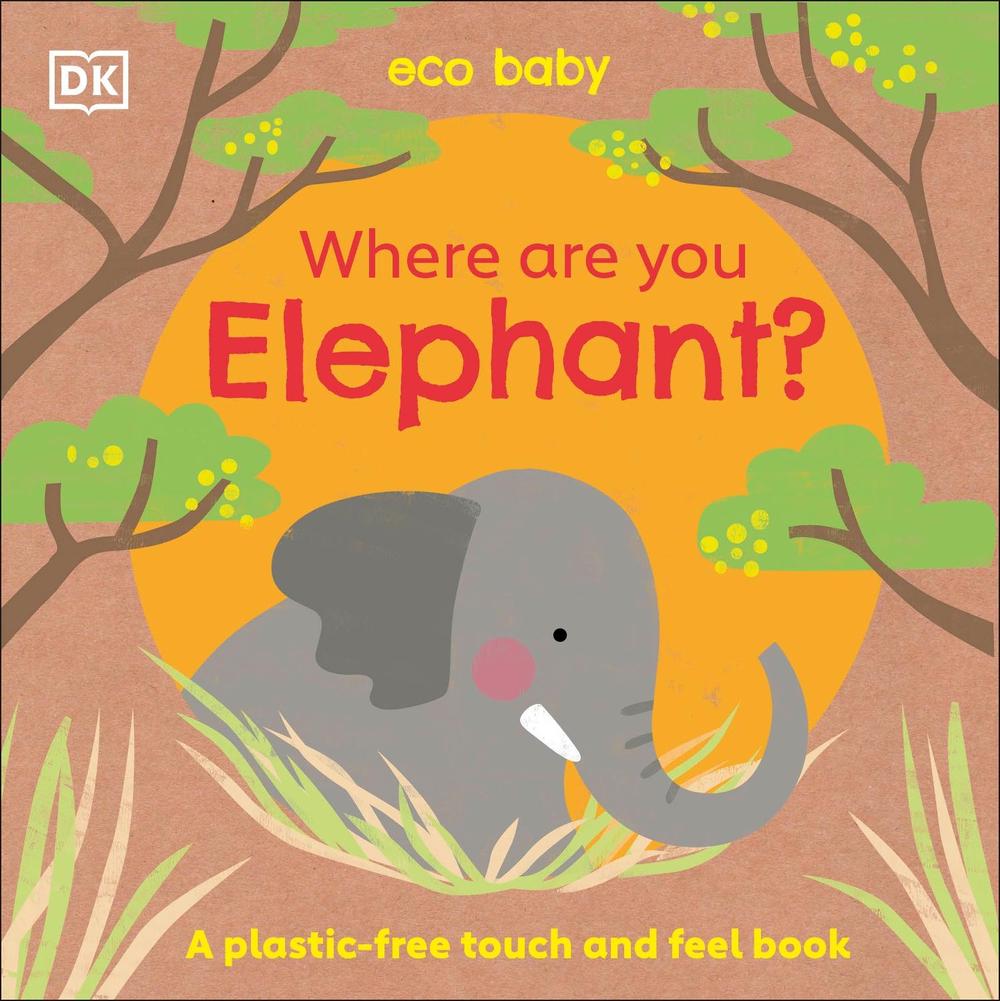 Eco Baby Where Are You Elephant? by DK - ISBN: 9780241484296