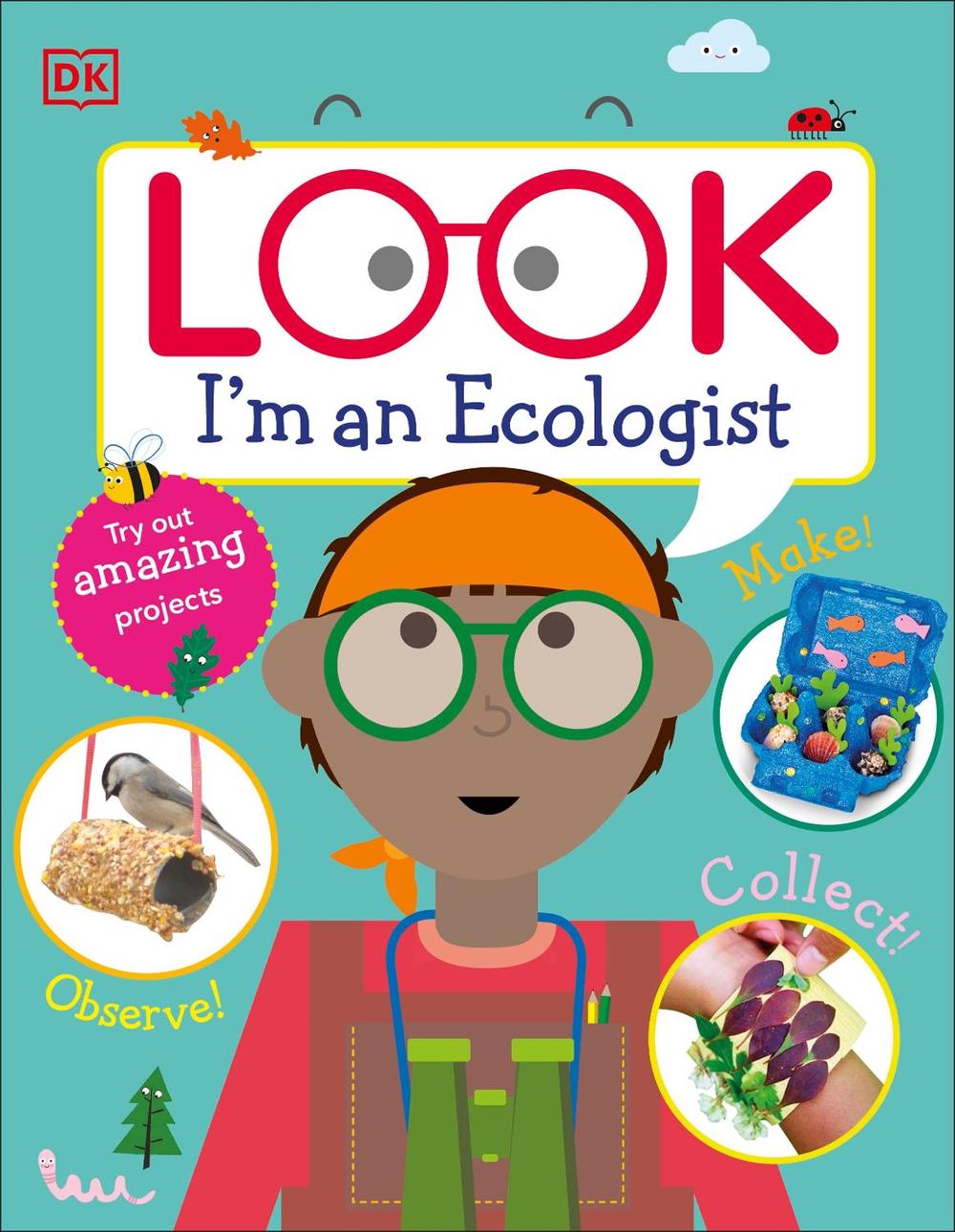 Look I'm An Ecologist by DK - ISBN: 9780241484326