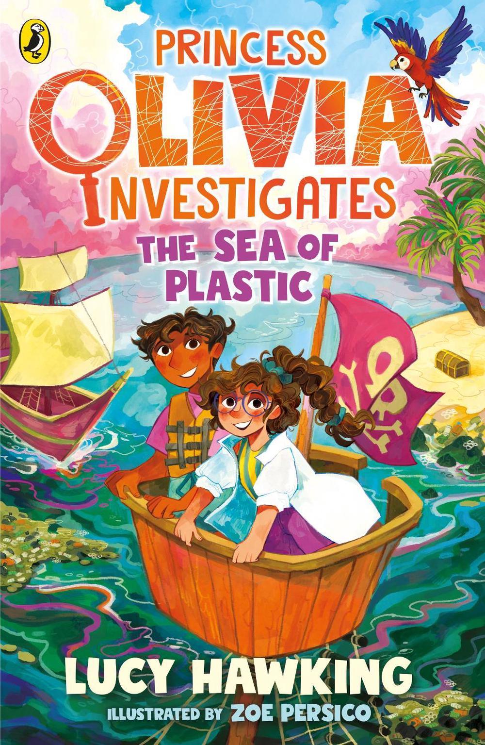 Princess Olivia Investigates: The Sea of Plastic by Lucy Hawking - ISBN: 9780241485149
