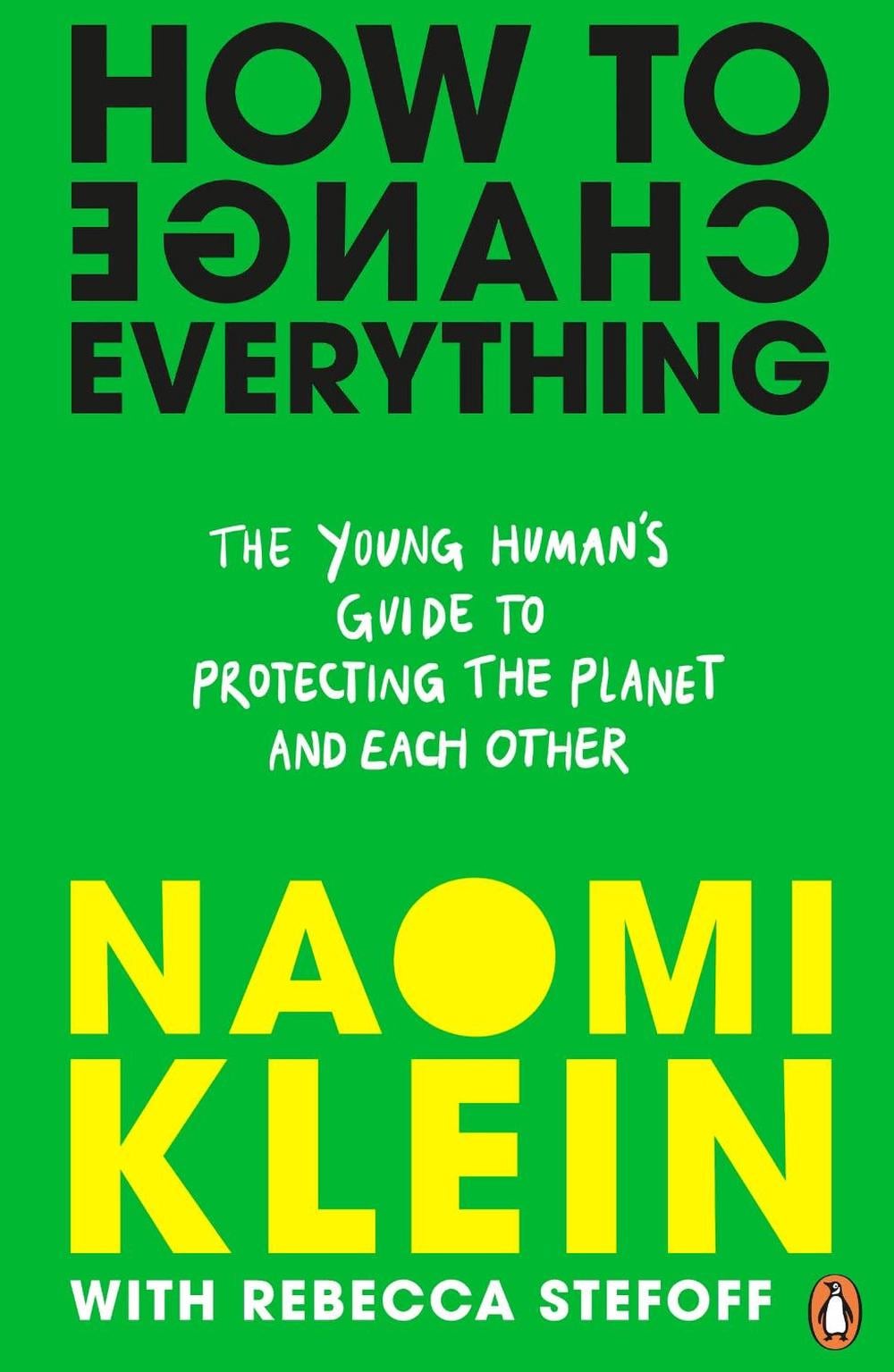 How To Change Everything by Naomi Klein - ISBN: 9780241492932