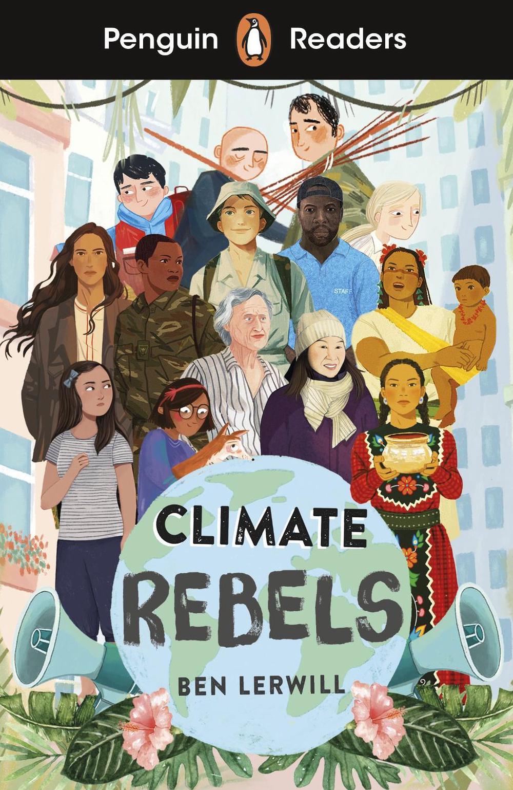 Penguin Readers Level 2: Climate Rebels (ELT Graded Reader) by Ben Lerwill - ISBN: 9780241493090