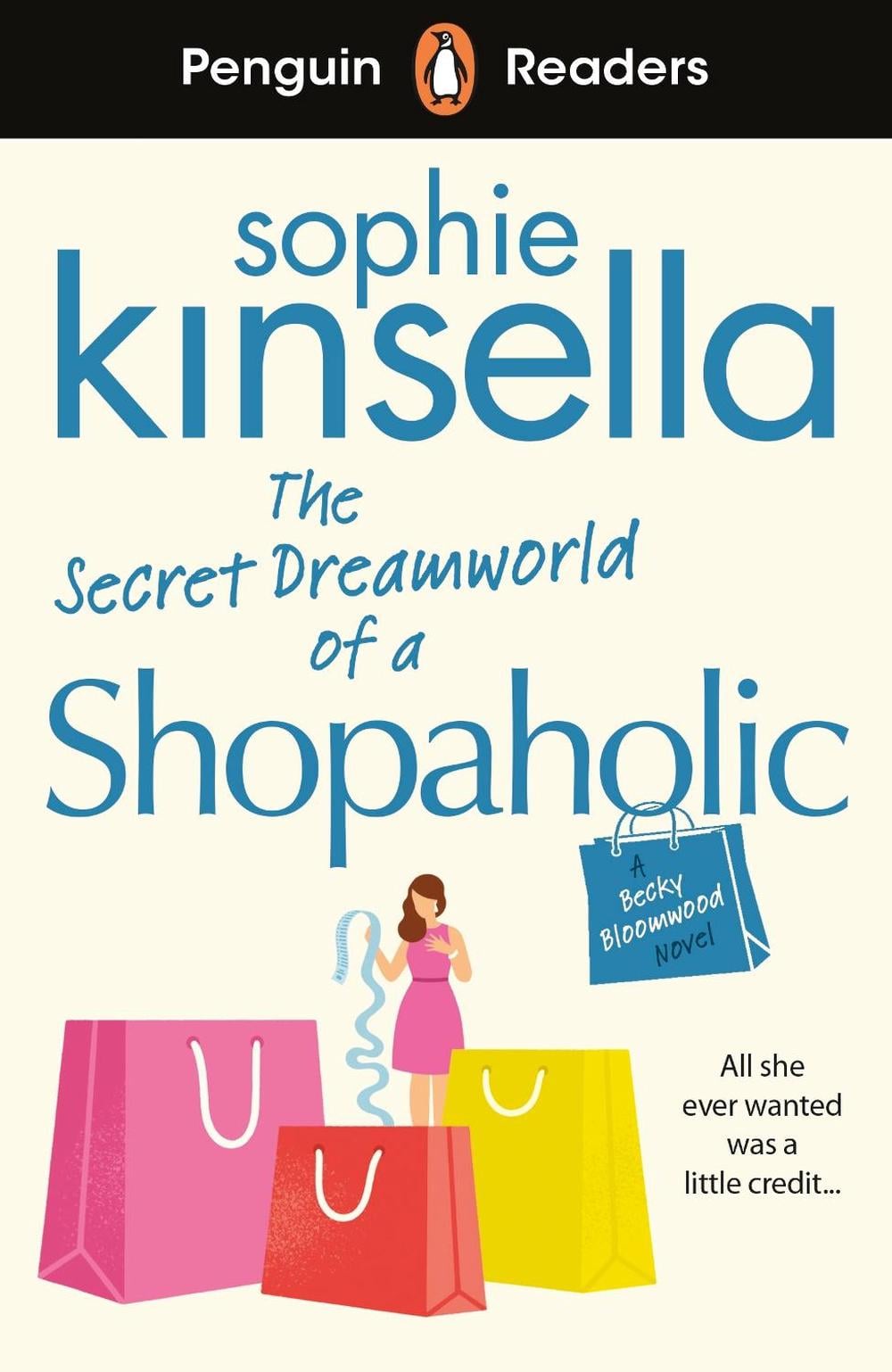 Penguin Readers Level 3: The Secret Dreamworld Of A Shopaholic (ELT Graded Reader) by Sophie Kinsella - ISBN: 9780241493120