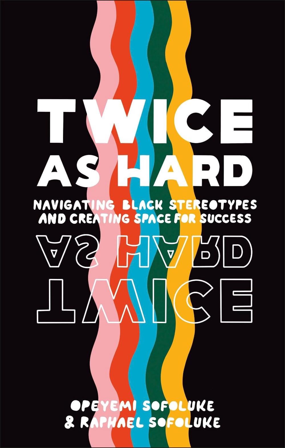 Twice As Hard by Raphael Sofoluke - ISBN: 9780241501030