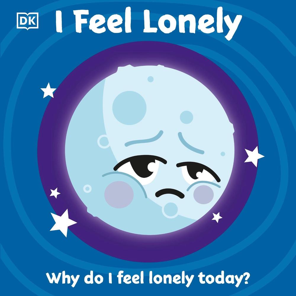 I Feel Lonely by DK - ISBN: 9780241502365