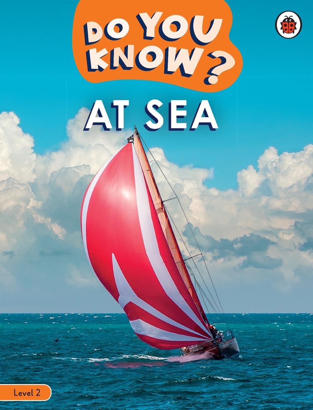 Do You Know? Level 2 - At Sea by Ladybird - ISBN: 9780241503393